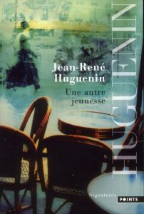 Une autre jeunesse - Huguenin Jean-René