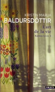 Karitas Tome 2 : L'art de la vie - Baldursdóttir Kristín Marja - Albansson Henry Kilj