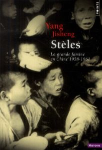 Stèles. La grande famine en Chine, 1958-1961 - Yang Jisheng - Vincenolles Louis - Gentil Sylvie