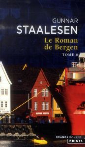 Le roman de Bergen Tome 6 : 1999 Le crépuscule. Tome 2 - Staalesen Gunnar - Fouillet Alexis