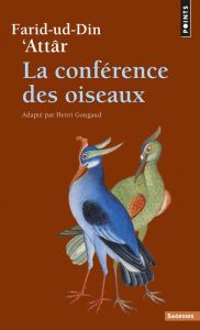 La conférence des oiseaux - Attar Farid ud-Din' - Gougaud Henri - Nouri Manije