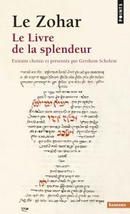 Le Zohar. Le livre de la splendeur - Scholem Gershom - Ochs Edith