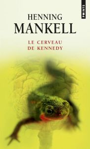 Le cerveau de Kennedy - Mankell Henning - Cassaigne Rémi