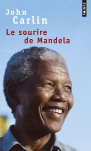 Le sourire de Mandela - Carlin John - Saint-Upéry Marc