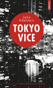 Tokyo vice - Adelstein Jake