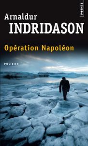 Opération Napoléon - Indridason Arnaldur - Fauquemberg David
