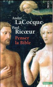 Penser la Bible - Lacocque André - Ricoeur Paul