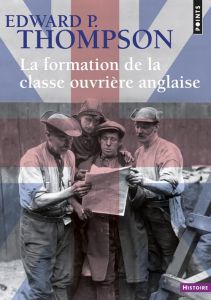 La formation de la classe ouvrière anglaise - Thompson Edward Palmer - Dauvé Gilles - Golaszewsk