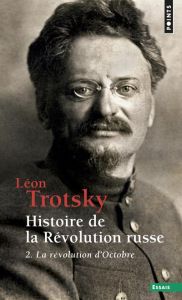 Histoire de la Révolution Russe. Volume 2, La Révolution d'Octobre - Trotsky Léon - Parijanine Maurice