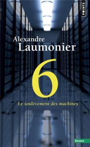 6. Le soulèvement des machines - Laumonier Alexandre