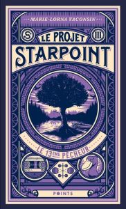 Le Projet Starpoint Tome 3 : Le 13éme pêcheur - Vaconsin Marie-Lorna