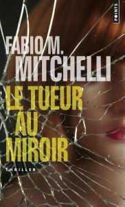 LE TUEUR AU MIROIR - Mitchelli Fabio-M