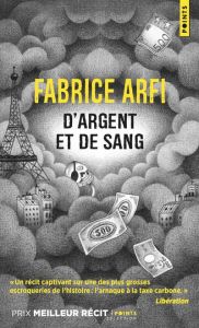 D'argent et de sang - Arfi Fabrice