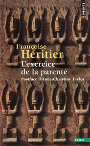 L'exercice de la parenté - Héritier Françoise - Taylor Anne-Christine