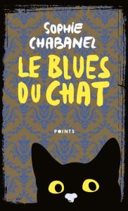 Le blues du chat - Chabanel Sophie