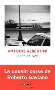 Les invisibles. Une enquête en Corse - Albertini Antoine