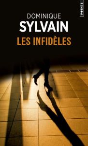 Les infidèles - Sylvain Dominique