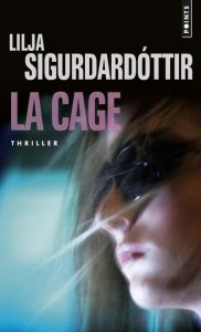 LA CAGE - Sigurdardóttir Lilja