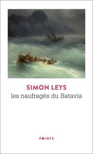 Les naufragés du Batavia. Suivi de Prosper - Leys Simon