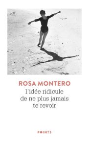 L'idée ridicule de ne plus jamais te revoir - Montero Rosa - Chirousse Myriam