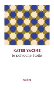 Le polygone étoilé - Kateb Yacine - Carpentier Gilles