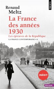 La France des années 1930 - Meltz Renaud