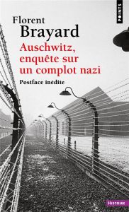 Auschwitz, enquête sur un complot nazi - Brayard Florent