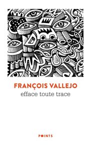 Efface toute trace - Vallejo François