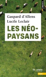 Les néo-paysans - Allens Gaspard d' - Leclair Lucile