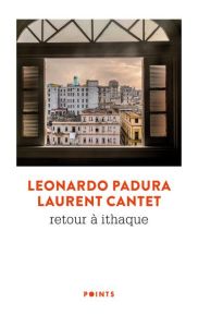 RETOUR A ITHAQUE - Padura Leonardo - Cantet Laurent - Solis René