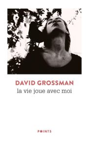La vie joue avec moi - Grossman David - Allouche Jean-Luc