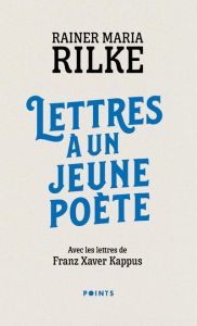 Lettres à un jeune poète. Edition collector - Rilke Rainer Maria - Kappus Franz Xaver - Unglaub