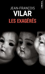 Les Exagérés - Vilar Jean-François
