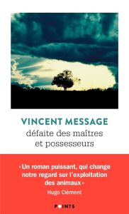 Défaite des maîtres et possesseurs - Message Vincent