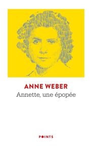 Annette, une épopée - Weber Anne
