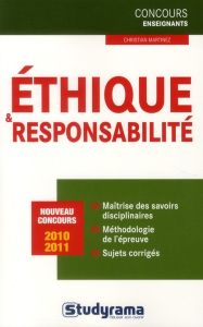 Ethique et responsabilité. Concours enseignants, Edition 2010-2011 - Martinez Christian - Brunel Laurence - Longhi Gilb