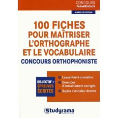 100 fiches pour maîtriser l'orthographe et le vocabulaire. Concours orthophoniste - Dufour Murielle