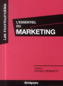 L'essentiel du marketing - Tryant-Démaretz Thierry