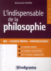 L'indispensable de philosophie - Castéra Bernard de