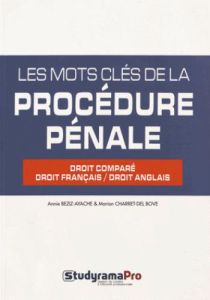 Les mots clés de la procédure pénale. Droit comparé, droit français/droit anglais, Edition bilingue - Beziz-Ayache Annie - Charret-Del Bove Marion