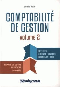 Comptabilité de gestion. Volume 2, La gestion budgétaire - Mathé Armelle
