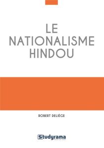 Le nationalisme hindou - Deliège Robert