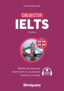 Objectif IELTS. 3e édition - Alexander Thomas