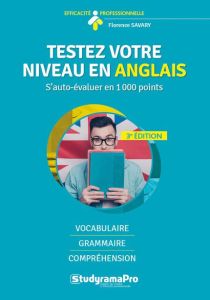 Testez votre niveau en anglais. S'auto-valuer en 1000 points, 3e édition - Savary Florence