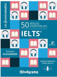 50 règles essentielles IELTS. Enregistrements audio inclus, 2e édition - Alexander Thomas