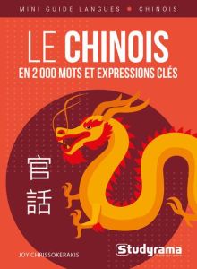 Le chinois en 2000 mots et expressions clés - Chrissokerakis Joy