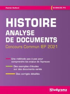 Histoire, analyse de documents. Concours commun IEP, Edition 2021 - Godfard Patrick - Voyer Carl
