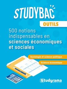 Sciences économiques & sociales. 500 notions indispensables, Edition 2021 - Dagut Jean-Luc