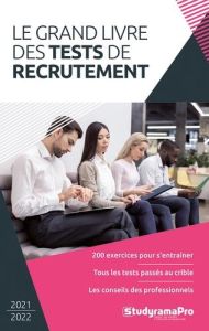 Le grand livre des tests de recrutement. Edition 2021-2022 - STUDYRAMA