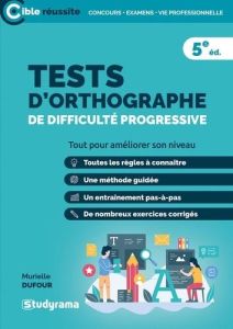 Tests d'orthographe de difficulté progressive. 3e édition - Dufour Murielle